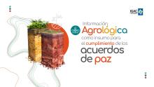 Información agrológica como insumo para el cumplimiento de los acuerdos de paz